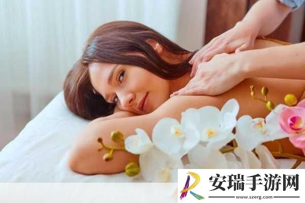 女精油按摩SPA特殊服务